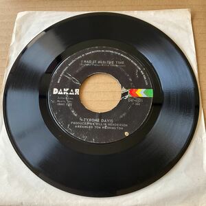 7インチ TYRONE DAVIS - I HAD IT ALL THE TIME / YOU WOULDN'T BELIEVE