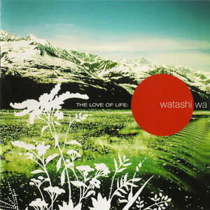 CD Watashi Wa / The Love Of Life