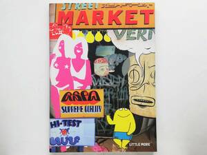 Street Market　Barry McGee バリー・マッギー Stephen Powers スティーブン・パワーズ Todd James トッド・ジェームス graffiti