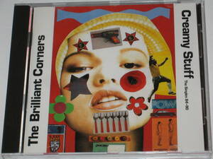 CD ザ・ブリリアント・コーナーズ（The Brilliant Corners）『Creamy Stuff The Singles 84-90』