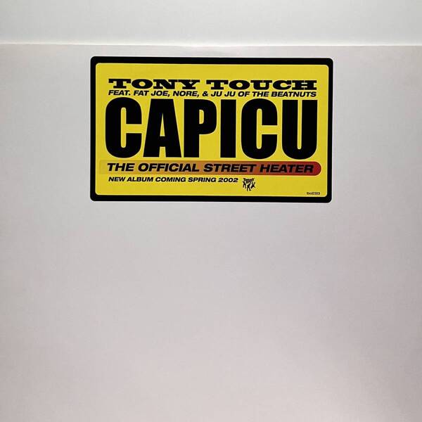 Tony Touch Feat. Fat Joe, Nore & Ju Ju - Capicu (The Official Street Heater) (USオリジナル/プロモオンリー/Promo)