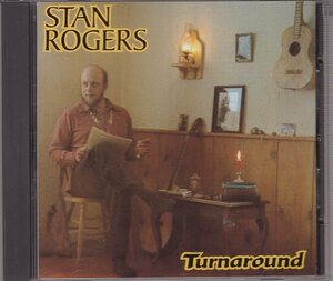 STAN ROGERS TURNAROUND