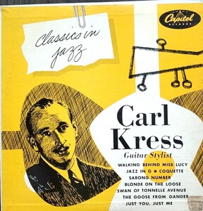 シャズギター 『カールクレス』Carl Kress/Classic In Jazz/Guitar Stylist Capitol H368 10LP モノ米盤