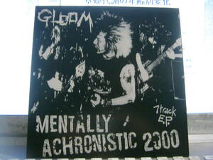 GLOOM glue m/ MENTALLY ACHRONISTIC 2000 7 tracks E.P. 7* MCR COMPANY Defector Defiance Asphyxia Zoe Chaos Channel