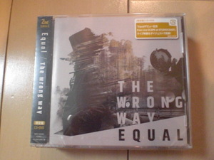新品未開封 シングルCD Equal「The wrong way」［CD+DVD］＜初回生産限定盤＞ 送料ゆうメール2枚まで180円