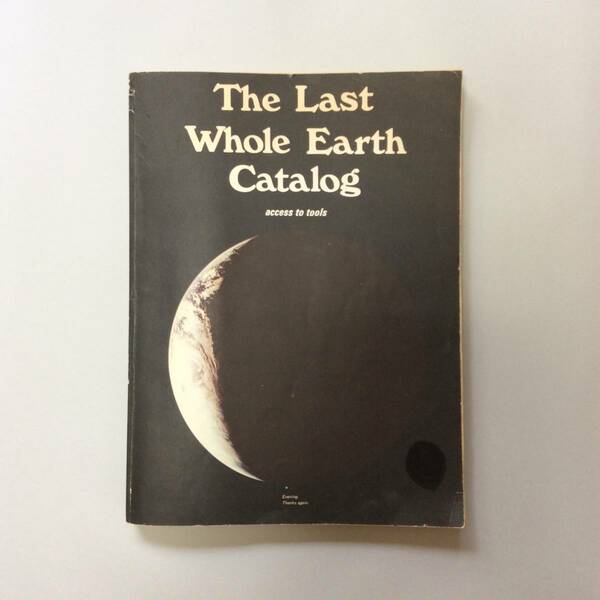 The Last Whole Earth Catalog ラスト ホールアースカタログ ／ Whole Earth Catalog ホールアースカタログ