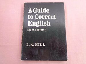 洋書『 A Guide to Correct English SECOND EDITION 』 L.A.HILL 英語ガイド