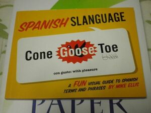 Spanish Slanguage: A Fun Visual Guide to Spanish Terms and Phrases CLICKPOST164