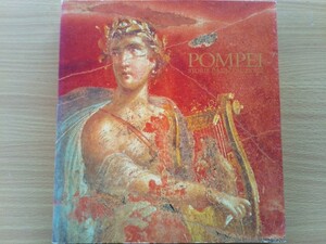 即決 POMPEI ポンペイの輝き保存版 古代ローマ都市 最後の日 特別展 図録 遺跡 彫刻アポロ像モザイク画 壁画 竪琴弾きのアポロのフレスコ画