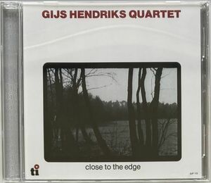 ギス・ヘンドリクス・カルテット/クローズ・トゥ・ジ・エッジ～オランダジャズ代表サックス奏者1977年ジーグフリード・ケスラーを迎え録音