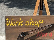 Work shop　木製サインプレート　縦　24cm×　横　70cm×　厚み 9.2cm　ハンドメイド　ニス仕上げはしていません_画像3