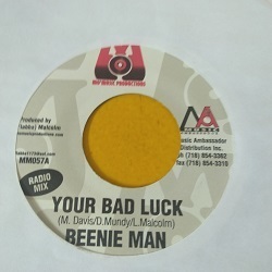 レゲエ Beenie Man / Your Bad Luck 7インチです。