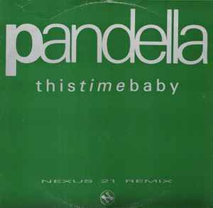 Pandella This Time Baby Altern8のハウス名義NEXUS21によるREMIX!!90sレイヴィーハウスチューン！！NETWORK