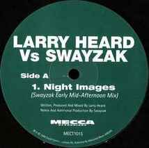 Larry Heard Night Images (Swayzak Remixes) 1998 ありがとう良いコラボです。程よいDEEP＆DUBBY加減とMELLOWさがマッチした好盤！_画像1