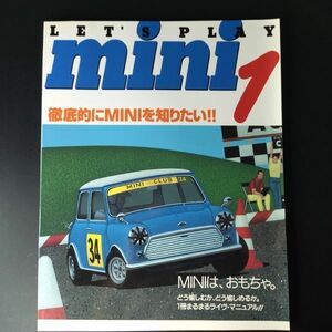 【レッツプレイ ミニ 1 / LET'S PLAY mini 1】徹底的にMINIを知りたい/1冊まるまるライヴ・マニュアル/