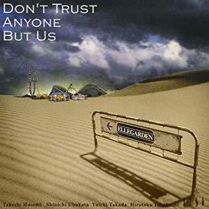 ELLEGARDEN『DON'T TRUST ANYONE BUT US』