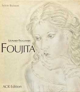 LEONARD-TSUGUHARU FOUJITA Volume2 / Sylvie Buisson | 藤田嗣治 カタログレゾネ 第2巻