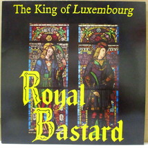 KING OF LUXEMBOURG， THE-Royal Bastard (UK オリジナル LP)_画像1