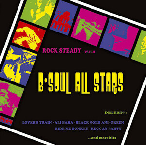 B-SOUL ALL STARS-Rock Steady With (France 限定プレス LP+7「廃盤 New