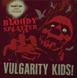 VULGARITY KIDS-No One / Bloody Splatter (Italy 100枚限定グリーン＆レッ