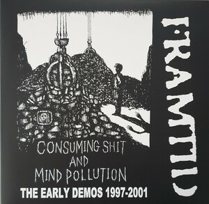 FRAMTID-Consuming Shit And Mind Pollution : The Early Demos