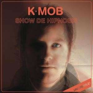 K-MOB-Show De Hipnosis (German 限定プレスLP「廃盤 New」)