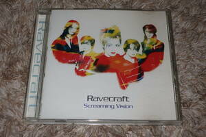 【V系】Ravecraft (レイブクラフト)　廃盤CD「Screaming Vision (スクリーミング・ビジョン)」 