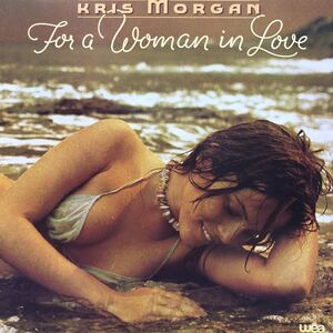 Kris Morgan クリス・モーガン クリスタル・ロマンの調べ FOR A WOMAN IN LOVE LP レコード 5点以上落札で送料無料K