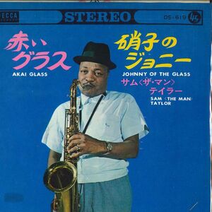 7 Sam (The Man) Taylor Akai Glass / Johnny Of The Glass DS619 DECCA /00080