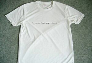 The possession of anything begins in the mind. 　　名言　ドライＴシャツ　グッズ　格言 格闘技　武道