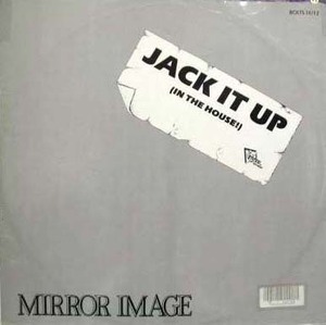 MIRROR IMAGE/JACK IT UP