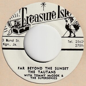 【未発表Take Rock Steady】Far Beyond The Sunset / The Tautans - Now Or Never / Tommy McCook & The Supersonics [Treasure Isle t044]