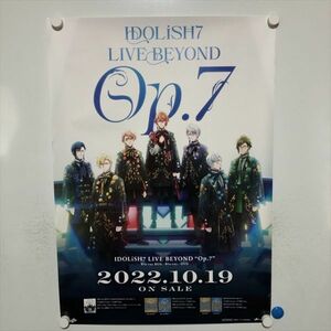 A62913 ◆アイドリッシュセブン　LIVE BEYOND op.7 販促 B2サイズ ポスター 送料350円 ★5点以上同梱で送料無料★