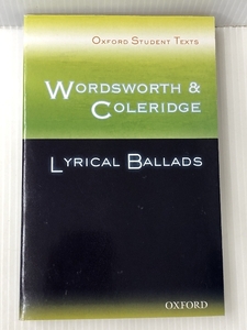 Wordsworth and Coleridge: Lyrical Ballads (Oxford Student Texts)　 Oxford University Press, USA De Piro, Celia
