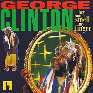 廃盤 SOUL FUNK George Clinton Hey Man Smell My Finger ジョージ・クリントン　ダンサーズアンセムでありファンクの名盤！！