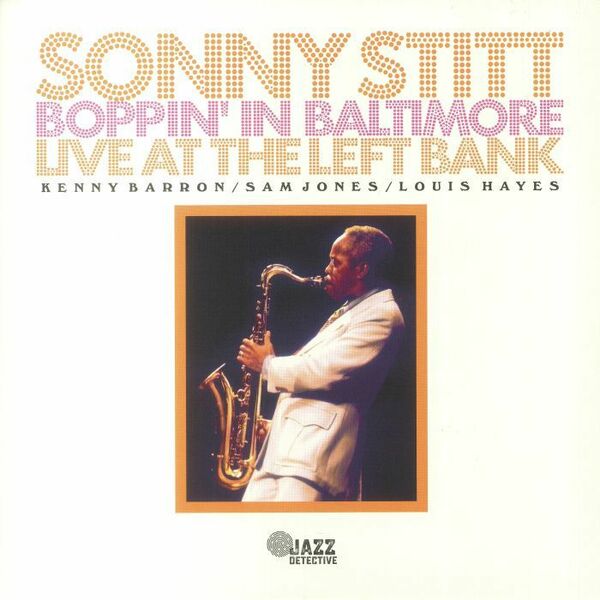 Sonny Stitt ソニー・スティット - Boppin' In Baltimore: Live At The Left Bank RSD2023 2,500枚限定二枚組アナログ・レコード