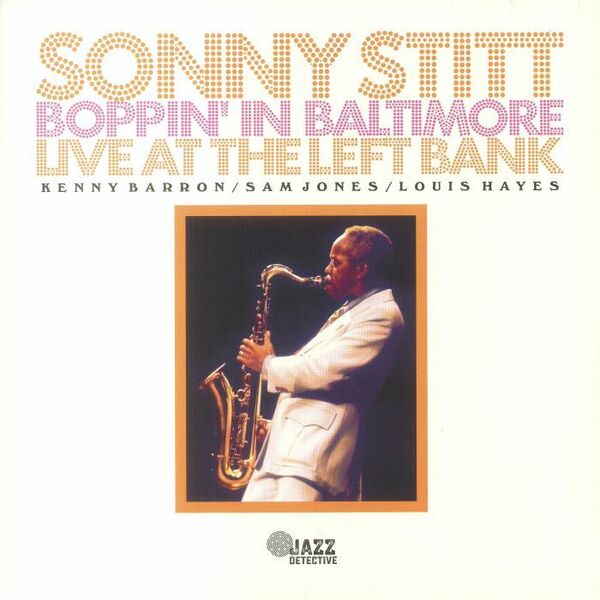 Sonny Stitt ソニー・スティット - Boppin' In Baltimore: Live At The Left Bank RSD2023 2,500枚限定二枚組アナログ・レコード