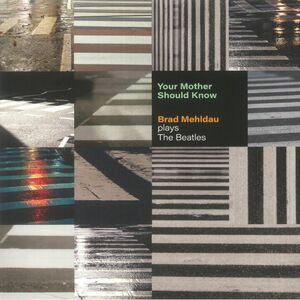 Brad Mehldau ブラッド・メルドー - Your Mother Should Know: Brad Mehldau Plays The Beatles 限定アナログ・レコード