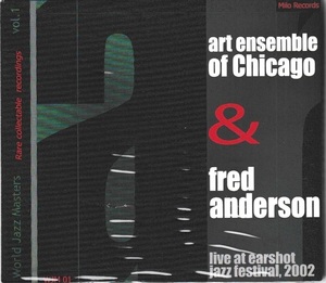 Art Ensemble Of Chicago アート・アンサンブル・オブ・シカゴ / Fred Anderson - Live At Earshot Jazz Festival, 2002 CD