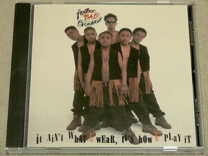 ANOTHER BAD CREATION / IT AIN'T WHAT U WEAR, IT'S HOW U PLAY IT // CD 2nd
