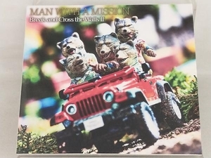 【MAN WITH A MISSION】 CD; Break and Cross the Walls (初回生産限定盤)(DVD付)