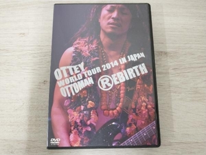 DVD Ottey Ottoman WORLD TOUR 2014 IN JAPAN [REBIRTH]