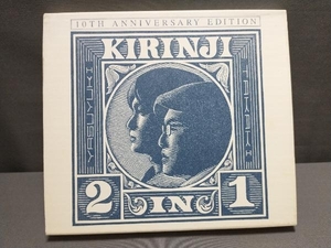  Kirinji CD 2 IN 1~10TH ANNIVERSARY EDITION~