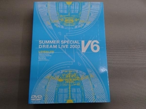 DVD LOVE&LIFE~V6 SUMMER SPECIAL DREAM LIVE 2003 VVProgram~(初回生産限定版)