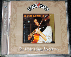 サニー・ランドレス SONNY LANDRETH / The Crazy Cajun Recordings デビュー前録音集全20曲 稀少盤