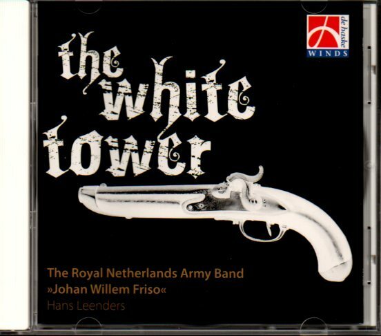 オランダ王立陸軍ヨハン・ヴィレム・フリソ軍楽隊「ホワイト・タワー/The White Tower」