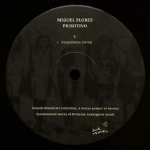 Miguel Flores　Primitivo　2018年　LPレコード　数量限定プレス　未使用美盤　80'Sペルー産霊性アヴァンサイケ　Buh Records　BR68_画像6