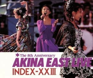 ＡＫＩＮＡ　Ｅａｓｔ　ｌｉｖｅ［２ＣＤ］／中森明菜