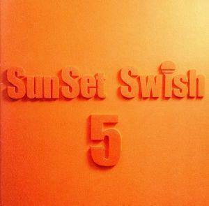 ＳｕｎＳｅｔ　Ｓｗｉｓｈ　５ｔｈ　Ａｎｎｉｖｅｒｓａｒｙ　Ｃｏｍｐｌｅｔｅ　Ｂｅｓｔ／ＳｕｎＳｅｔ　Ｓｗｉｓｈ