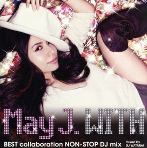 ＷＩＴＨ～ＢＥＳＴ　ｃｏｌｌａｂｏｒａｔｉｏｎ　ＮＯＮ－ＳＴＯＰ　ＤＪ　ｍｉｘ～ｍｉｘｅｄ　ｂｙ　ＤＪ　ＷＡＴＡＲＡＩ／Ｍａｙ　Ｊ